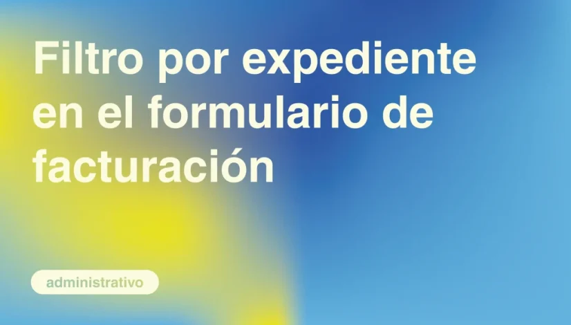 Filtro-por-Expediente-en-el-formulario-de-Facturacion