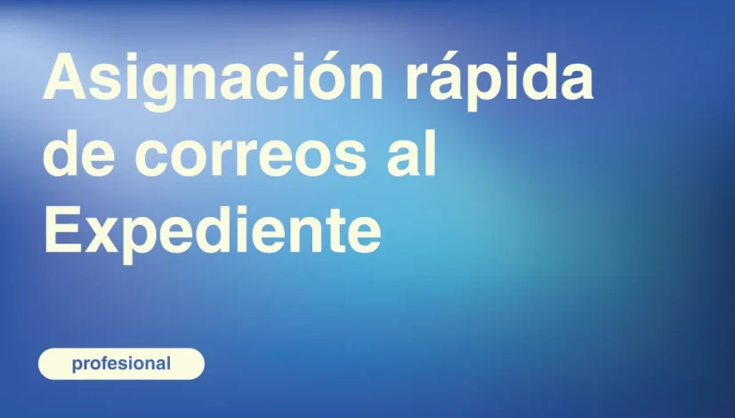 Asignacion-rapida-de-correos-al-Expediente
