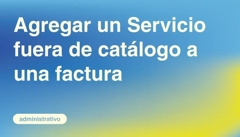 Agregar-un-Servicio-fuera-de-catalogo-a-una-factura