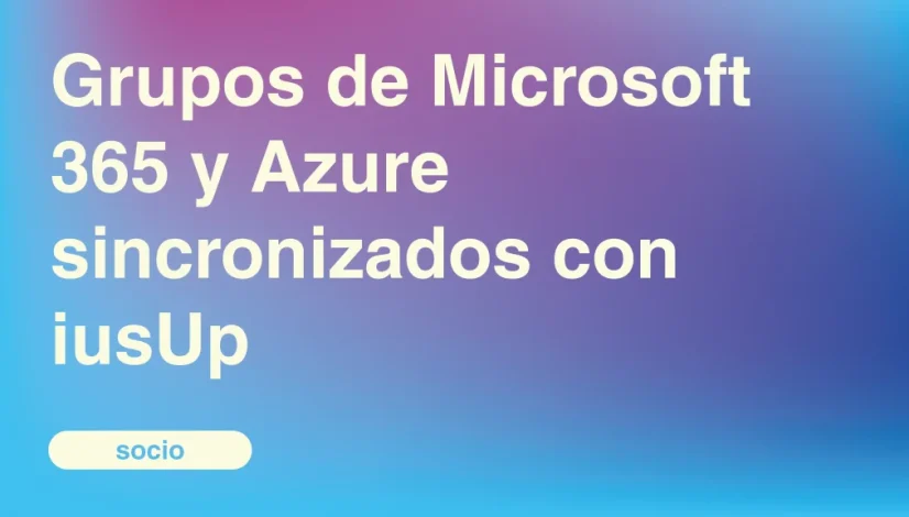Grupos-de-Microsoft-365-y-Azure-sincronizados-con-iusUp