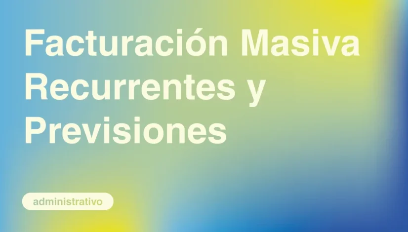 Facturacion-Masiva-Recurrentes-y-Previsiones