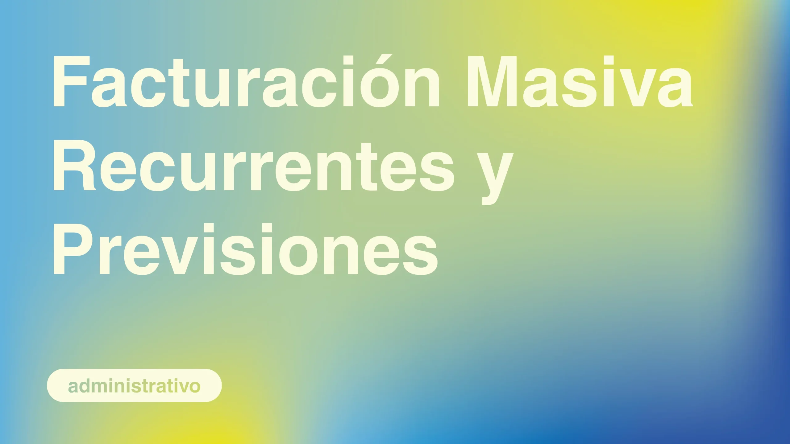 Facturacion-Masiva-Recurrentes-y-Previsiones
