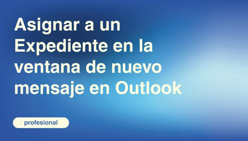 Asignar-a-un-Expediente-en-la-ventana-de-nuevo-mensaje-en-Outlook