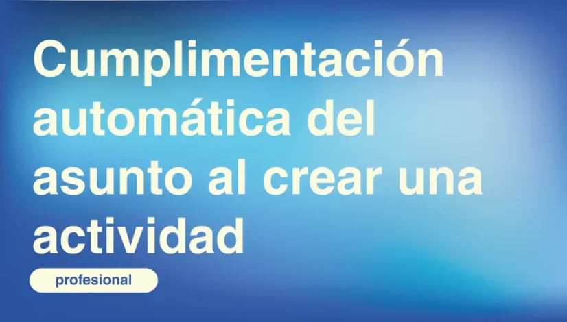 Cumplimentacion-automatica-del-asunto-al-crear-una-actividad