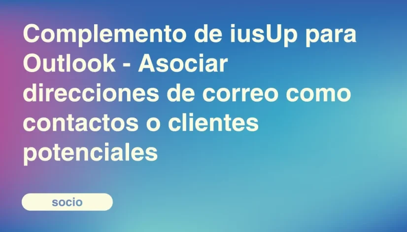 Complemento-de-iusUp-para-Outlook-Asociar-direcciones-de-correo-como-contactos-o-clientes-potenciales