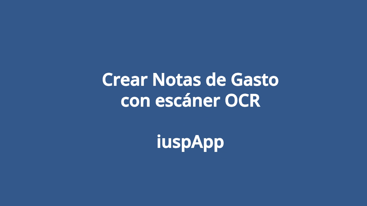 Crear Notas de Gasto con escáner OCR - iuspApp 1280x720