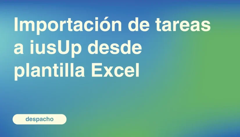 Importacion-de-tareas-a-iusUp-desde-plantilla-Excel