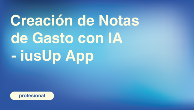 Creación de Notas de Gasto con IA - iusUp App