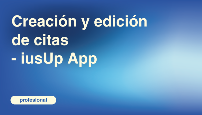 Creación y edición de citas - iusUp App