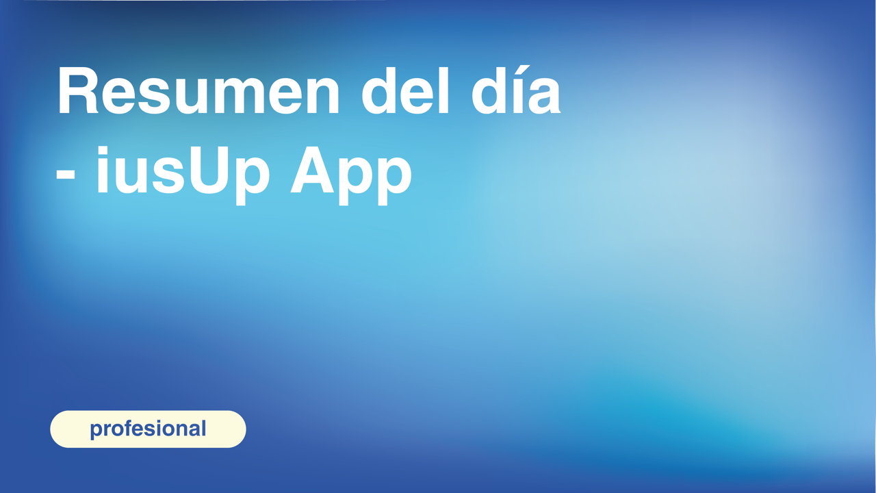 Resumen del día - iusUp App